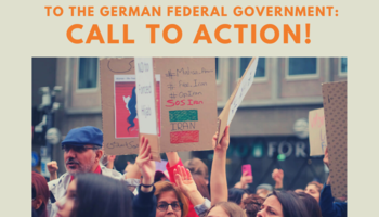 TO THE GERMAN FEDERAL GOVERNMENT: CALL TO ACTION!