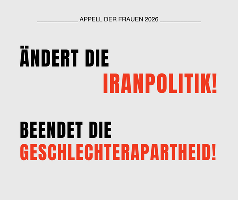 Appell der Frauen 2026: Ändert die Iranpolitik! Beendet die Geschlechterapartheid!